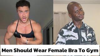 Men Should Wear Female Clothes To Gyms