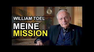 William Toel | MEINE MISSION
