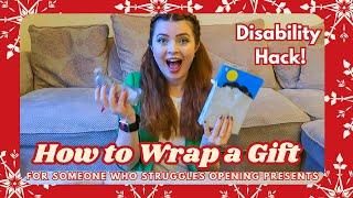 How to wrap a gift for someone who struggles opening presents! Disability Hack