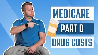 Medicare Part D: What to Know about Medicare Part D - Part D Drug Costs