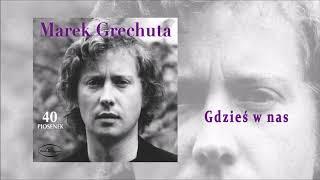 Marek Grechuta - Gdzieś w nas [Official Audio]