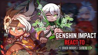  Natlan React to Other Nations Pt.4 [Sumeru] || Gacha Club || Genshin Impact