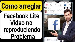 Cómo arreglar el problema de que no se reproduce el video de Facebook Lite