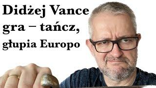 Didżej Vance gra – lepiej tańcz, głupia Europo