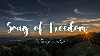 Song of Freedom - Hillsong worship  [lyrics]