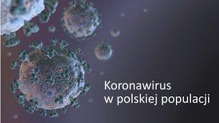 Nauka i społeczeństwo. Koronawirus w polskiej populacji