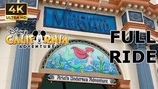 The Little Mermaid Full Ride in 4k - Disney California Adventure - May 2023