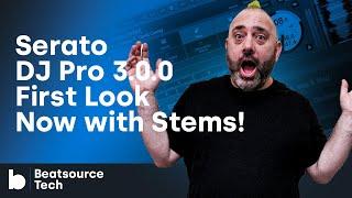 Serato DJ Pro 3.0.0 First Look - Now with Stems! | Beatsource Tech