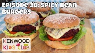 Kenwood Kids Club: Episode 38 - Spicy Bean Burgers