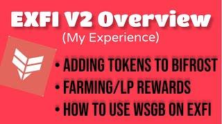 EXFI V2 Overview | My Strategy | Adding Tokens to BiFrost | Using WSGB On EXFI