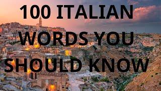 LEARN ITALIAN FAST// 100 ITALIAN WORDS YOU SHOULD KNOW