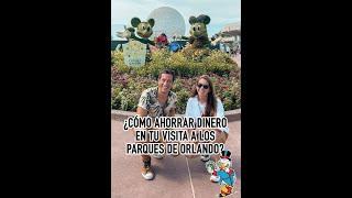 Cómo ahorrar dinero en tu visita a los parques de Orlando?? - Disney y Universal de Orlando, Florida