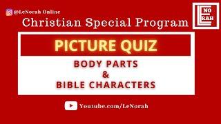 Picture Quiz | Body parts & Bible Characters - Christian Special Program - Eng & Mal |LeNorah