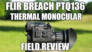 FLIR Breach PTQ136 Thermal Monocular Field Review