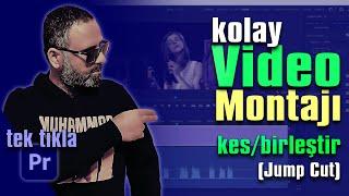 Kolay VİDEO MONTAJI | Kes/Birleştir | Jump Cut |  Premiere Pro Dersleri