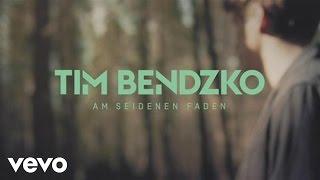 Tim Bendzko - Am seidenen Faden (Musikvideo)