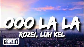 Rozei - Ooo La La (Lyrics) ft. Luh Kel