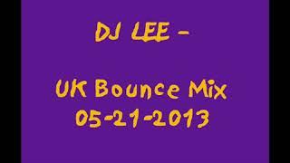 DJ Lee  - UK Bounce Mix 05-21-2013