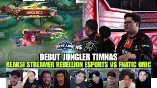 DEBUT JUNGLER TIMNAS BERHASIL BUNGKAM REBELLION!! REAKSI STREAMER REBELLION ESPORTS VS FNATIC ONIC