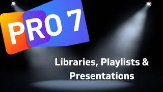 Propresenter 7 Tutorial - Libraries, Playlists & Presentations