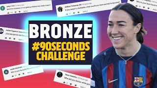  LUCY BRONZE FACES THE #90SECONDSCHALLENGE