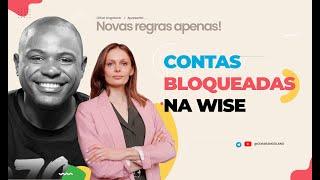 CONTAS BLOQUEADAS NA WISE NOVAS REGRAS