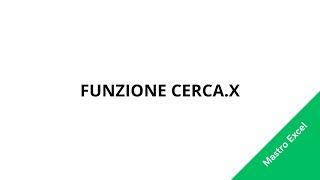 🟢 Mastro Excel - Tutorial Funzione CERCA.X ed esempio pratico