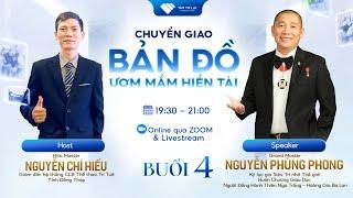 Chuyển giao BẢN ĐỒ ƯƠM MẦM HIỀN TÀI | Buổi 4 | 28/11/2024 | Nguyễn Phùng Phong