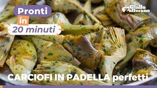 COME CUCINARE I CARCIOFI IN PADELLA: ricetta semplice e facile!