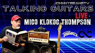 Talking Guitars: Mico Klokoc Thompson, Trainwreck Amplifiers #guitartalk #amptalk 11/19/24