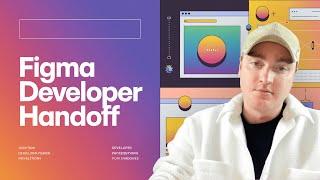 Figma Developer Handoff Masterclass | Best Practices & More!