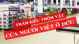 Trăm kiểu "trộm vặt" của người Việt ở Đức