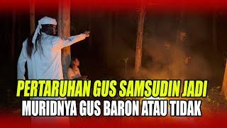 GUS SAMSUDIN JADI MURID GUS BARON SETELAH KALAHKAN KI SUKMO...