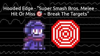 Hooded Edge - "Super Smash Bros. Melee - Hit Or Miss  ~ Break The Targets" | Oscilloscope view