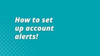 Account Alerts Tutorial  |  Service One Credit Union