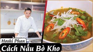 Tập 31: Hướng Dẫn Nấu Bò Kho Chấm Bánh Mì Ngon Bá Cháy - Chef Hoshi Phan