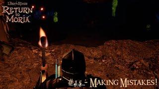 Return to Moria - Making Mistakes! (EP15)