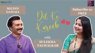 Sincere & Dedicated Actor Milind Gawali on Dil Ke Kareeb with Sulekha Talwalkar !!!