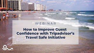 How to Improve Guest Confidence with Tripadvisor's Travel Safe Initiative