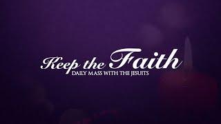 KEEP THE FAITH: Daily Mass with the Jesuits | 1 Dec 24 | First Sunday of Advent