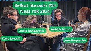 Bełkot literacki #24 Nasz rok 2024