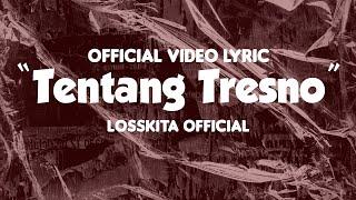 "Tentang Tresno" - LOSSKITA (Official Lyric Video)