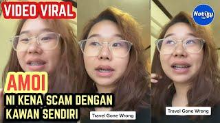 Kesian bila tengok amoi ni kena scam dengan kawan sendiri, terpaksa duduk hotel sorang