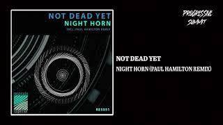 Not Dead Yet - Night Horn (Paul Hamilton Remix) [Resonate Together]