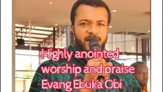 DON’T MISS THIS HIGHLY ANOINTED PRAISE AND WORSHIP BY EVANG EBUKA OBI