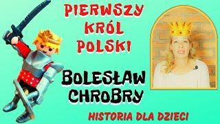 BOLESŁAW CHROBRY - PIERWSZY KRÓL POLSKI