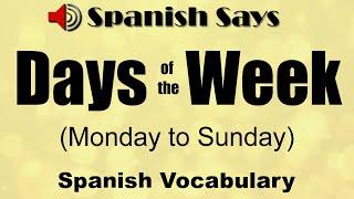 Days of the Week: How to Say / Pronounce Monday to Sunday in Spanish | Spanish Says