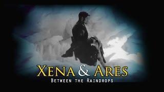 Xena and Ares | Between the Raindrops |