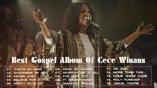 That's My King, Goodness Of God  Best Gospel Album Of Cece Winans  Top Praise And Worship Songs