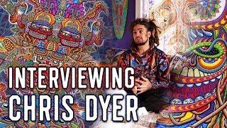 Interview With Chris Dyer | Visionary Artist Legend